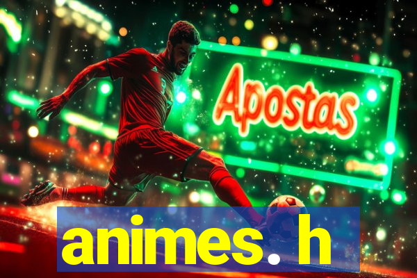 animes. h